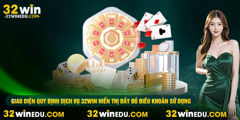Giao diện quy định dịch vụ 32WIN hiển thị đầy đủ điều khoản sử dụng