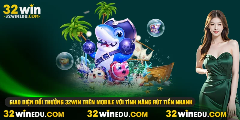 Giao diện đổi thưởng 32WIN trên mobile với tính năng rút tiền nhanh